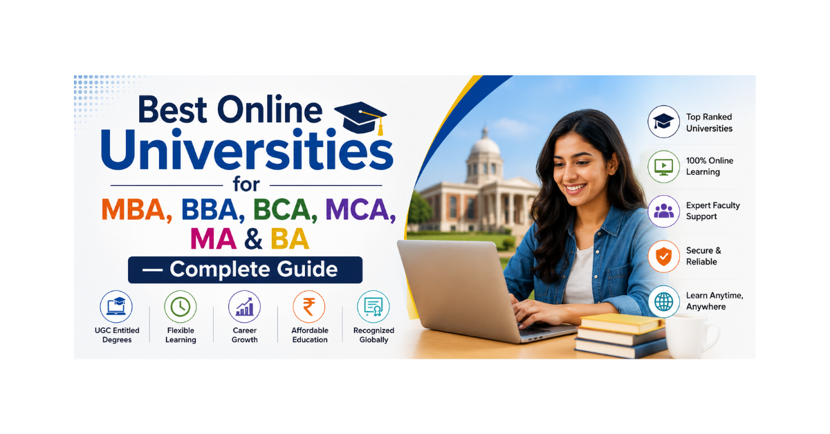 Best Online Universities guide for MBA, BBA, BCA, MCA, MA and BA programs with flexible online learning, affordable fees, expert faculty support and UGC entitled degrees.