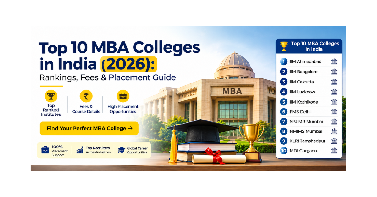 Top 10 MBA Colleges in India (2026): Rankings, Fees & Placement Guide