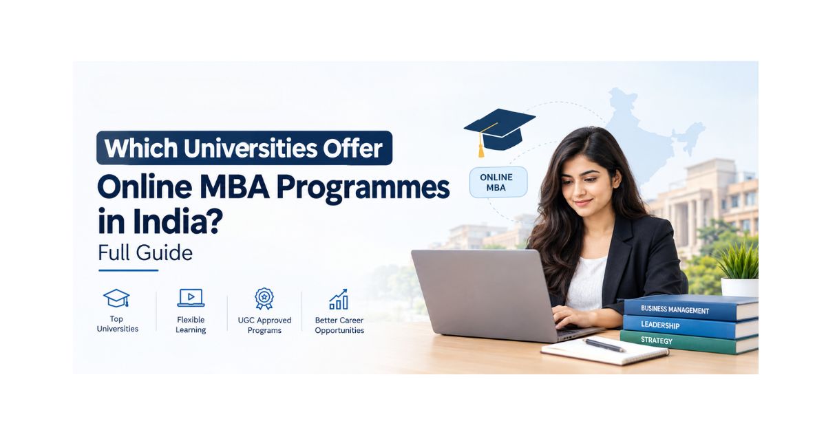 Which Universities Offer Online MBA Programmes in India?